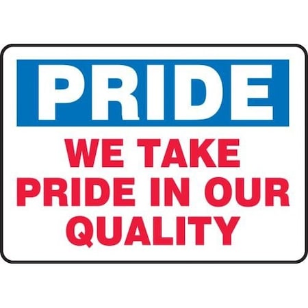 PRIDE SAFETY SIGN WE TAKE PRIDE IN MQTL903XT